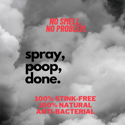 No smell, no problem. Spray, poop, done. 100 % stink-free, 100 % natural, anti-bacterial